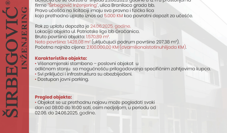 ŠIRBEGOVIĆ INŽENJERING d.o.o. oglašava prodaju Stambeno-poslovnog objekta “STADION” u Gračanici putem javne licitacije – najpovoljnija ponuda
